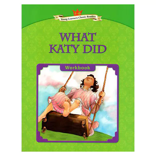 Young Learners Classic Readers 5-06 What Katy Did Workbook