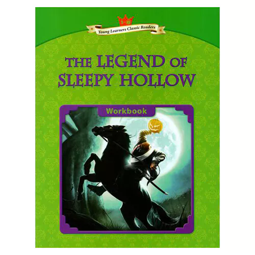 Young Learners Classic Readers 5-07 The Legend of Sleep Hollow Workbook