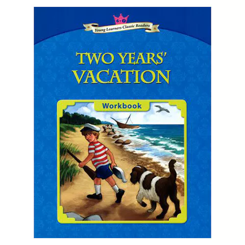 Young Learners Classic Readers 6-07 Two Years` Vacation Workbook