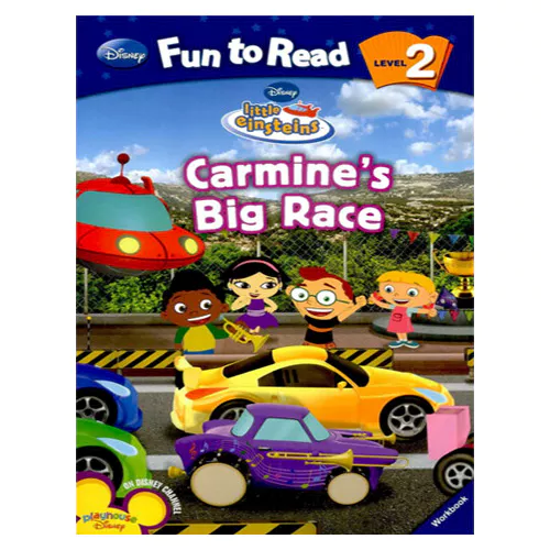 Disney Fun to Read, Learn to Read! 2-09 / Carmine&#039;s Big Race (Little Einsteins) Student&#039;s Book