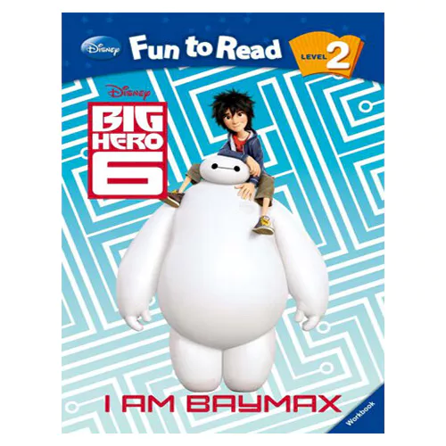 Disney Fun to Read, Learn to Read! 2-28 / I Am Baymax (Big Hero 6) Student&#039;s Book