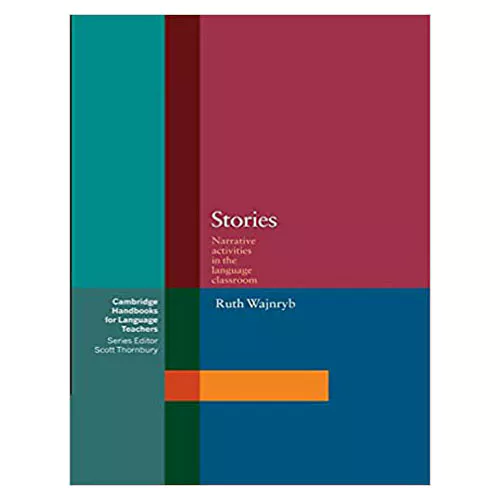 Stories Narrative Activities for the Language Classroom - Cambridge Handbooks for Language Teachers