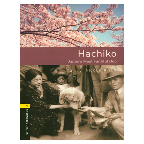 New Oxford Bookworms Library 1 / Hachiko Japan&#039;s Most Faithful Dog