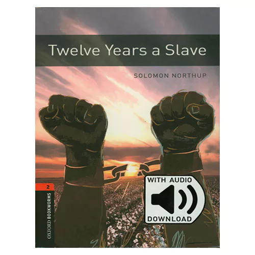 New Oxford Bookworms Library 2 / Twelve Years a Slave with MP3 (3rd Edition)