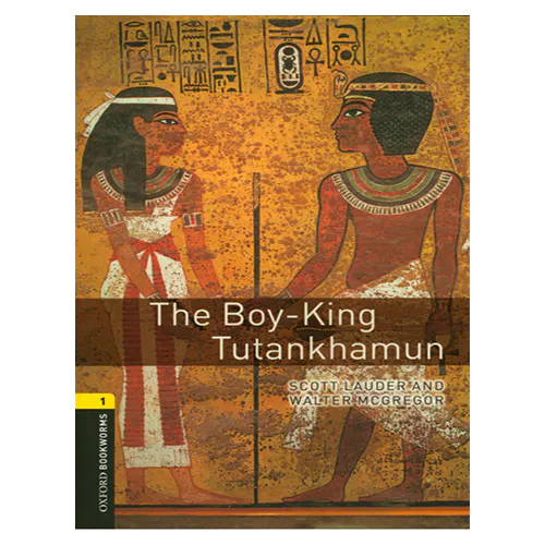 New Oxford Bookworms Library 1 / The Boy-King Tutankhamun (3rd Edition)