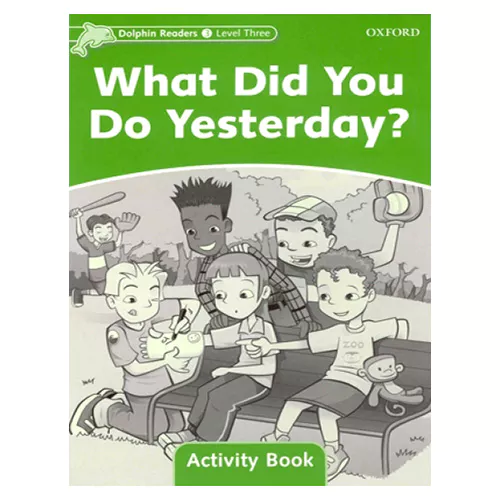 Dolphins 3 / What did you do yesterday? Activity Book