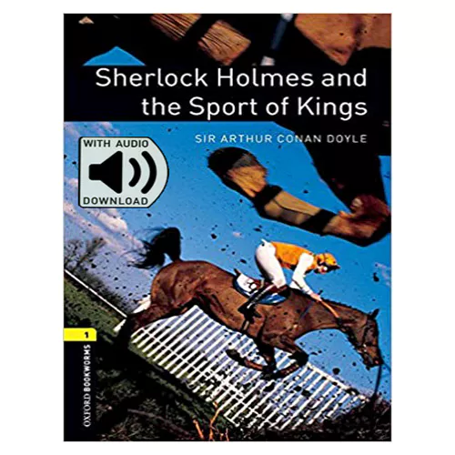 New Oxford Bookworms Library 1 / Sherlock Holmes And the Sport of Kings with MP3 (3rd Edition)