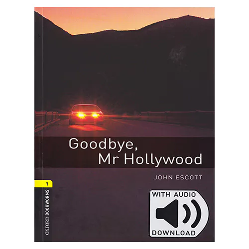 New Oxford Bookworms Library 1 / Goodbye, Mr Hollywood with MP3 (3rd Edition)