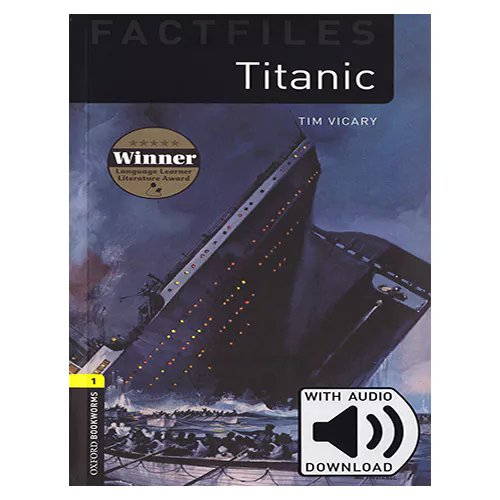 New Oxford Bookworms Library Factfiles 1 / Titanic with MP3 (3rd Edition)