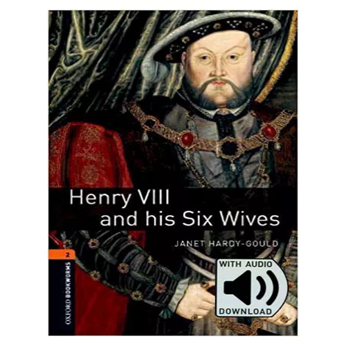 New Oxford Bookworms Library 2 / Henry Ⅷ &amp; His Six Wives with MP3 (3rd Edition)