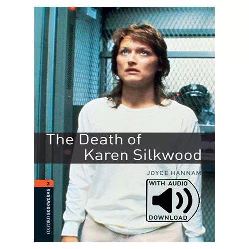 New Oxford Bookworms Library 2 / The Death of Karen Silkwood with MP3 (3rd Edition)