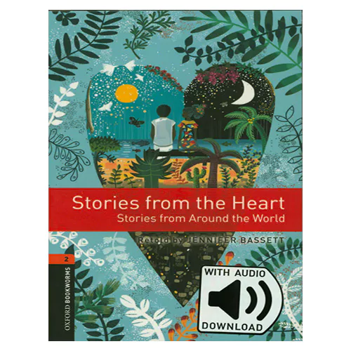 New Oxford Bookworms Library 2 / Stories from the Heart Stories from Around the World with MP3 (3rd Edition)
