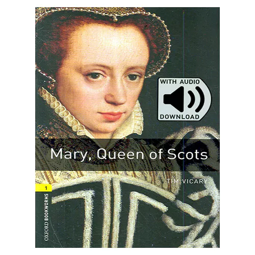 New Oxford Bookworms Library 1 / Mary, Queen of Scots (400 Headwords) with MP3 (3rd Edition)