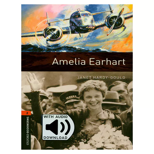 New Oxford Bookworms Library 2 / Amelia Earhart with MP3 (3rd Edition)