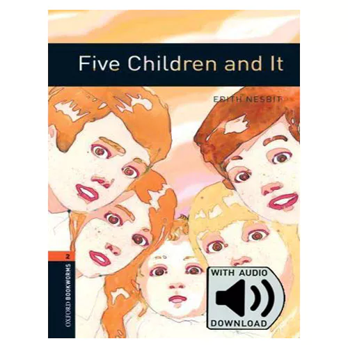 New Oxford Bookworms Library 2 / Five Children and It with MP3 (3rd Edition)