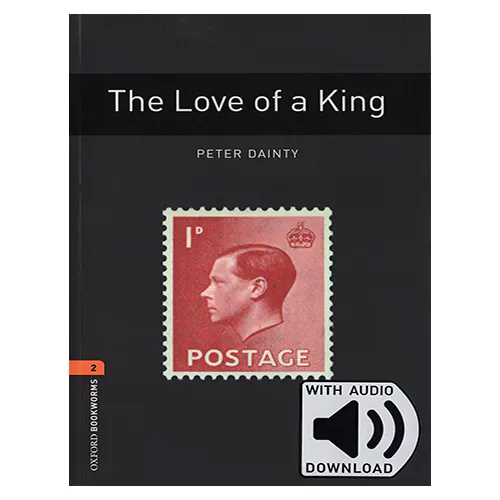 New Oxford Bookworms Library 2 / The Love of a King with MP3 (3rd Edition)