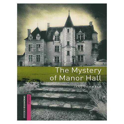 New Oxford Bookworms Library Starter / The Mystery of Manor Hall (3rd Edition)