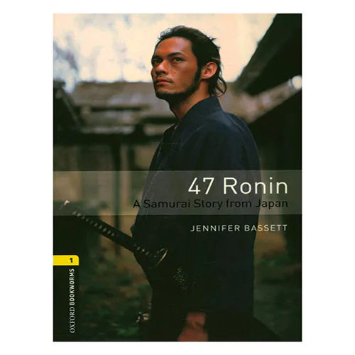 New Oxford Bookworms Library 1 / 47 Ronin (3rd Edition)