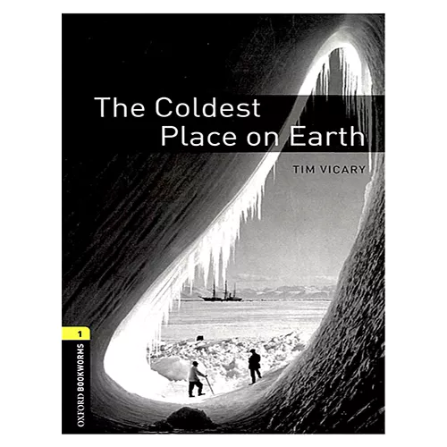 New Oxford Bookworms Library 1 / The Coldest Place on Earth (3rd Edition)