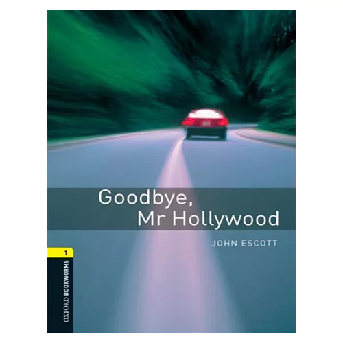 New Oxford Bookworms Library 1 / Goodbye, Mr Hollywood (3rd Edition)