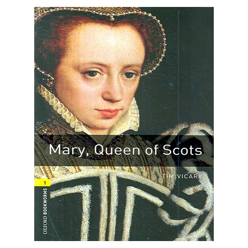 New Oxford Bookworms Library 1 / Mary, Queen of Scots (400 Headwords) (3rd Edition)