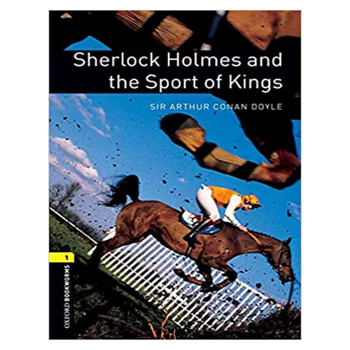 New Oxford Bookworms Library 1 / Sherlock Holmes And the Sport of Kings (3rd Edition)