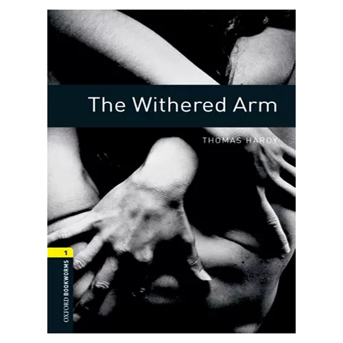New Oxford Bookworms Library 1 / The Withered Arm (3rd Edition)