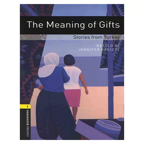 New Oxford Bookworms Library 1 / The Meaning of Gifts - Stories from Turkey (3rd Edition)