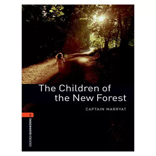 New Oxford Bookworms Library 2 / Children of the New Forest (3rd Edition)