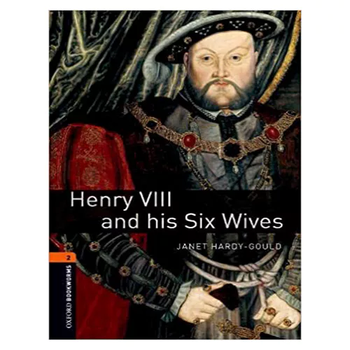 New Oxford Bookworms Library 2 / Henry Ⅷ &amp; His Six Wives (3rd Edition)