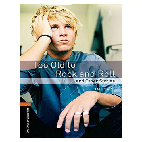 New Oxford Bookworms Library 2 / Too Old to Rock and Roll and Other Stories (3rd Edition)
