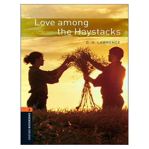 New Oxford Bookworms Library 2 / Love Among the Haystacks (3rd Edition)