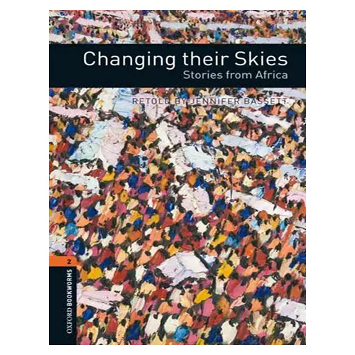 New Oxford Bookworms Library 2 / Changing Their Skies : Stories from Africa (3rd Edition)
