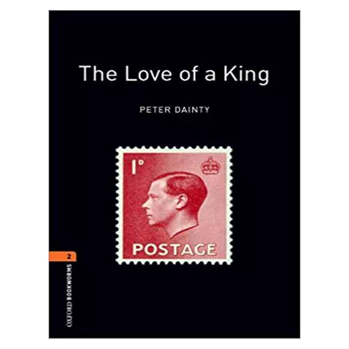 New Oxford Bookworms Library 2 / The Love of a King (3rd Edition)