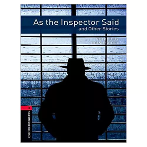 New Oxford Bookworms Library 3 / As the Inspector Said and Other Stories (3rd Edition)
