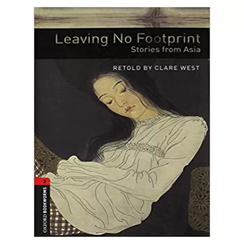New Oxford Bookworms Library 3 / Leaving No Footprint : Stories from Asia