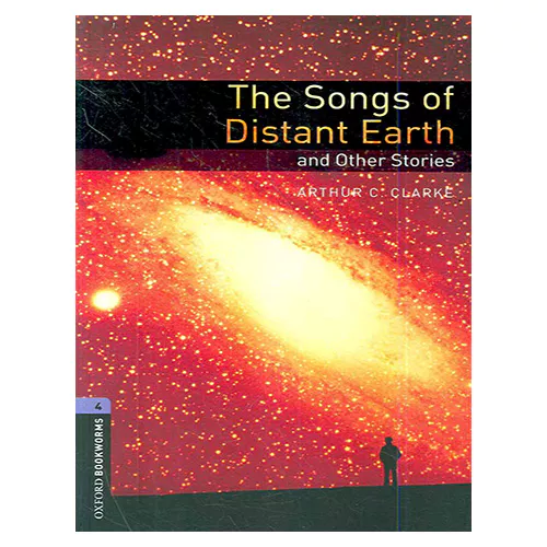 New Oxford Bookworms Library 4 / The Songs of Distant Earth and Other Stories