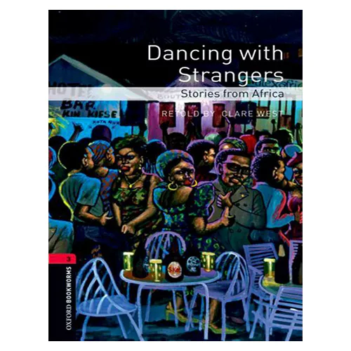 New Oxford Bookworms Library 3 / Dancing with Strangers : Stories from Africa