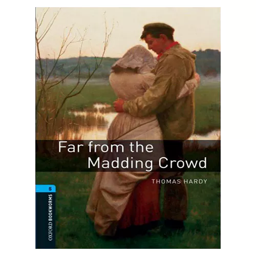 New Oxford Bookworms Library 5 / Far from the Madding Crowd (3rd Edition)