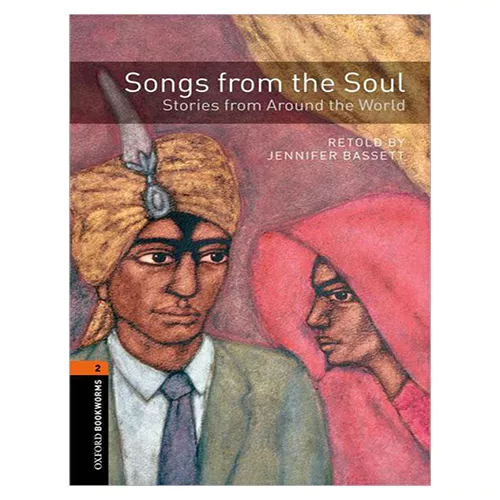 New Oxford Bookworms Library 2 / Songs From The Soul, Stories From Around The World (3rd Edition)