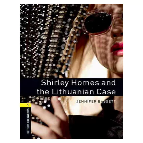 New Oxford Bookworms Library 1 / Shirley Homes and the Lithuanian Case (3rd Edition)