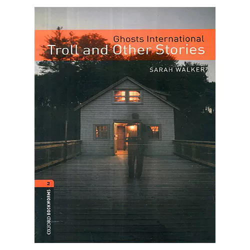 New Oxford Bookworms Library 2 / Ghosts International Troll and Other Stories (3rd Edition)