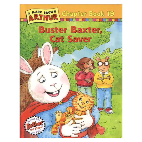 Arthur Chapter Book 19 / Buster Baxter, Cat Saver