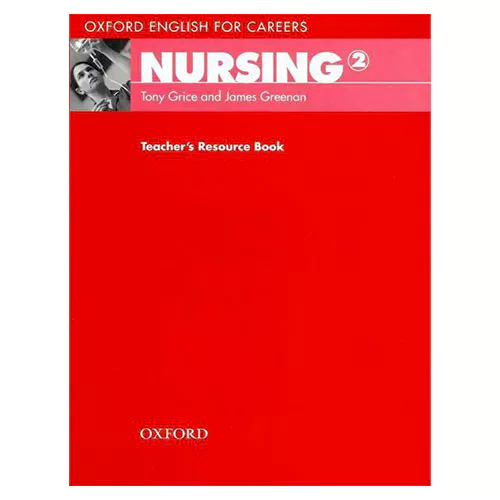 Oxford English for Careers: Nursing 2 Teacher&#039;s Resource Book