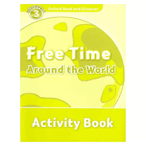 Oxford Read and Discover 3 / Free Time Around The World Activity Book
