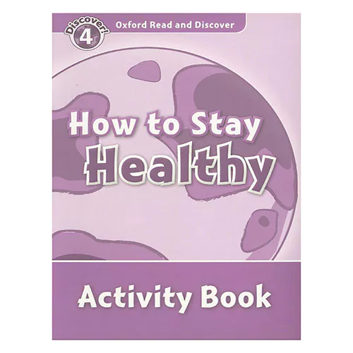 Oxford Read and Discover 4 / How To Stay Healthy Activity Book