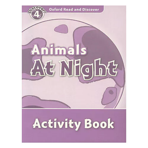 Oxford Read and Discover 4 / Animals at Night Activity Book