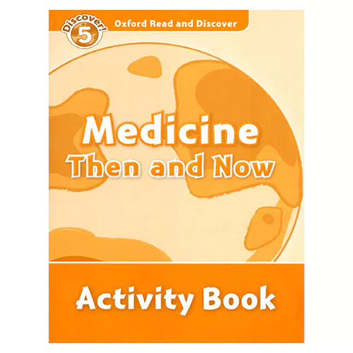 Oxford Read and Discover 5 / Medicine Then and Now Activity Book