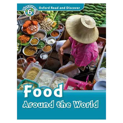 Oxford Read and Discover 6 / Food Around The World