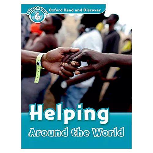 Oxford Read and Discover 6 / Helping Around The World